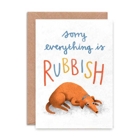 Sorry Everything is Rubbish Greeting Card image 0